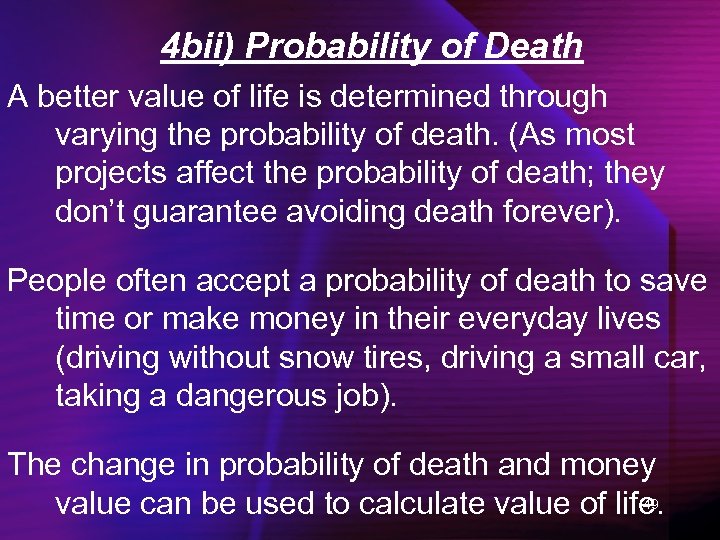 4 bii) Probability of Death A better value of life is determined through varying