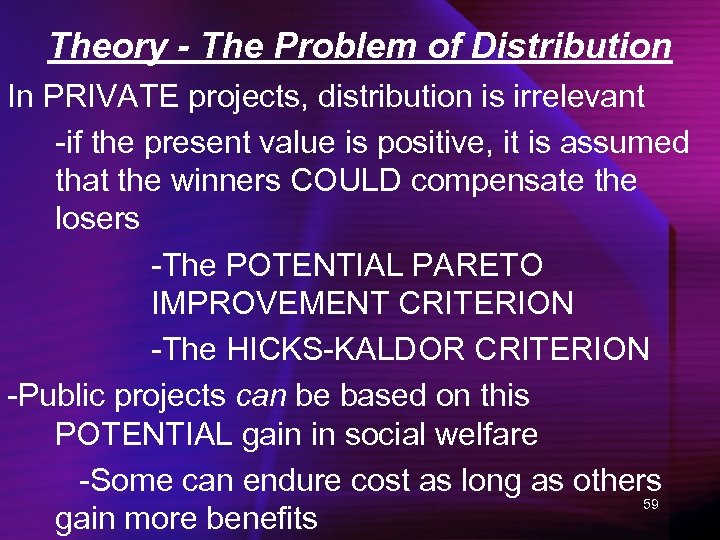 Theory - The Problem of Distribution In PRIVATE projects, distribution is irrelevant -if the