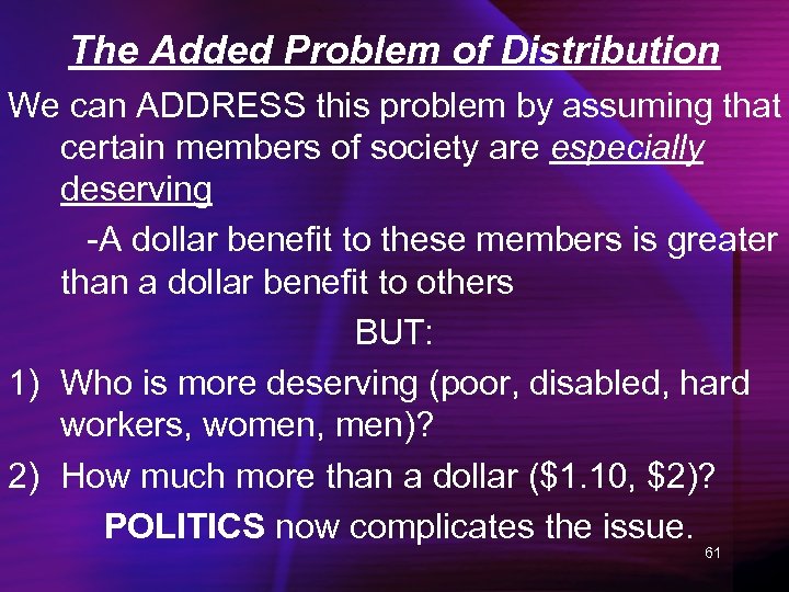 The Added Problem of Distribution We can ADDRESS this problem by assuming that certain