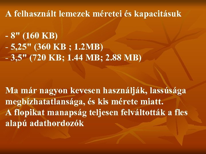 A felhasznált lemezek méretei és kapacitásuk - 8