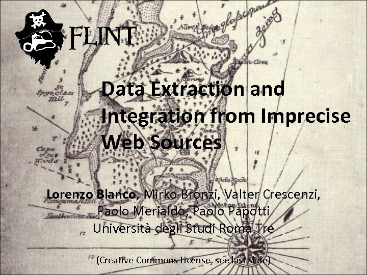 Data Extraction and Integration from Imprecise Web Sources Lorenzo Blanco, Mirko Bronzi, Valter Crescenzi,
