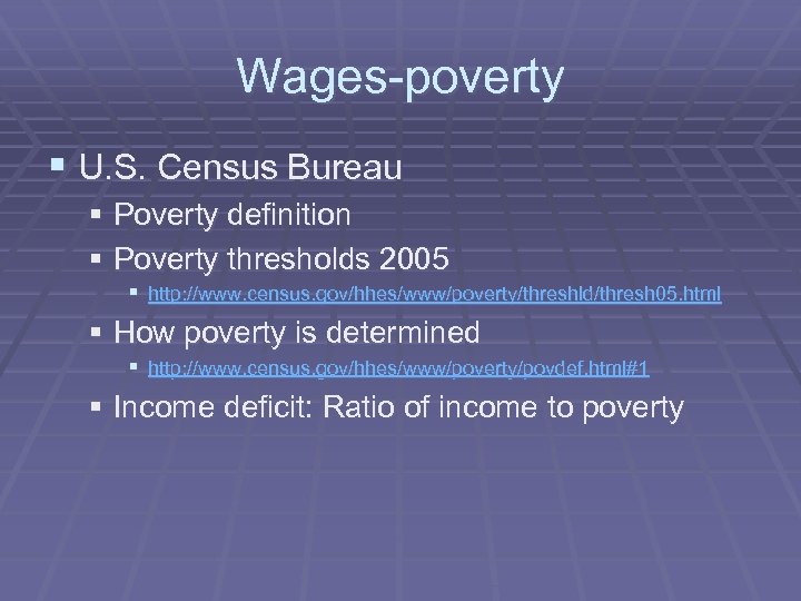 Wages-poverty § U. S. Census Bureau § Poverty definition § Poverty thresholds 2005 §