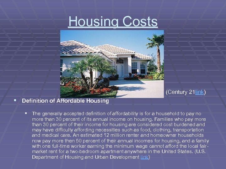 Housing Costs (Century 21 link) § Definition of Affordable Housing § The generally accepted