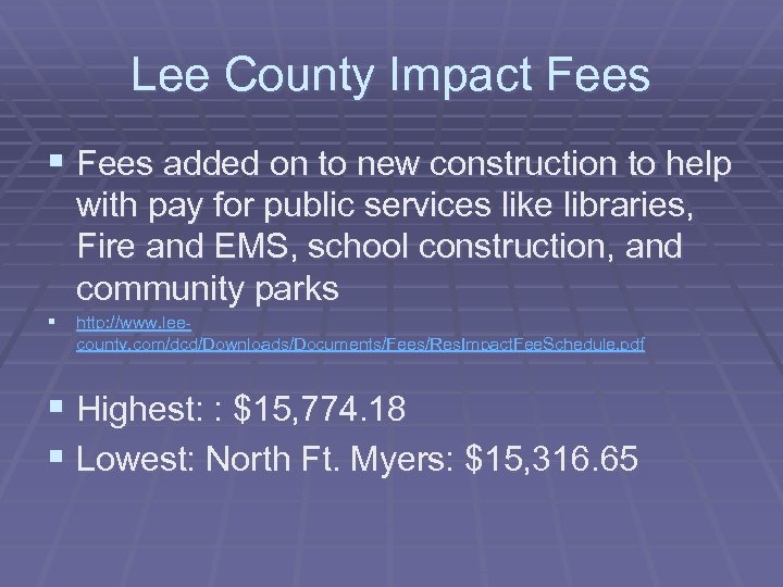 Lee County Impact Fees § Fees added on to new construction to help with