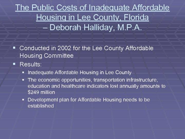 The Public Costs of Inadequate Affordable Housing in Lee County, Florida – Deborah Halliday,