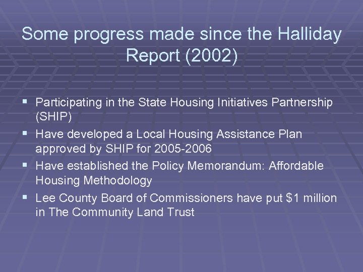 Some progress made since the Halliday Report (2002) § Participating in the State Housing