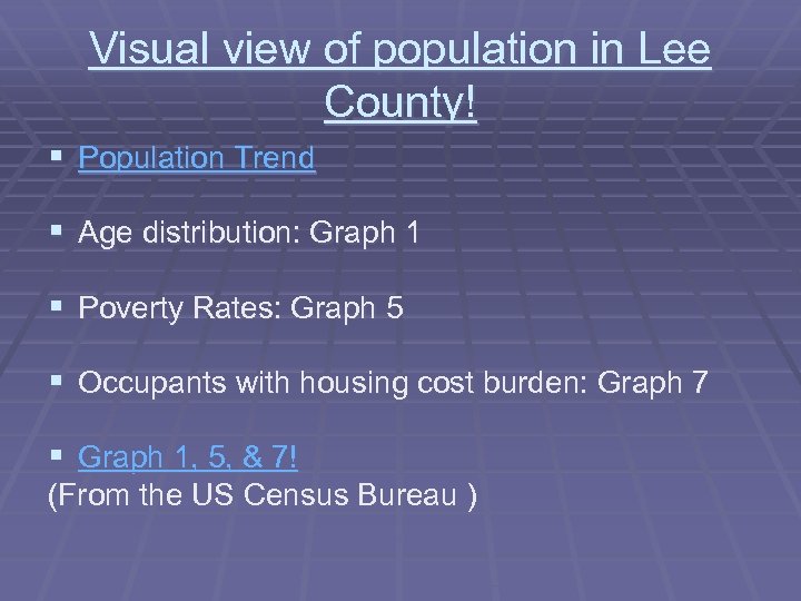 Visual view of population in Lee County! § Population Trend § Age distribution: Graph