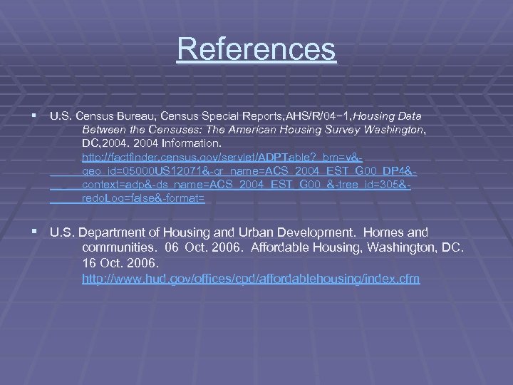 References § U. S. Census Bureau, Census Special Reports, AHS/R/04− 1, Housing Data Between