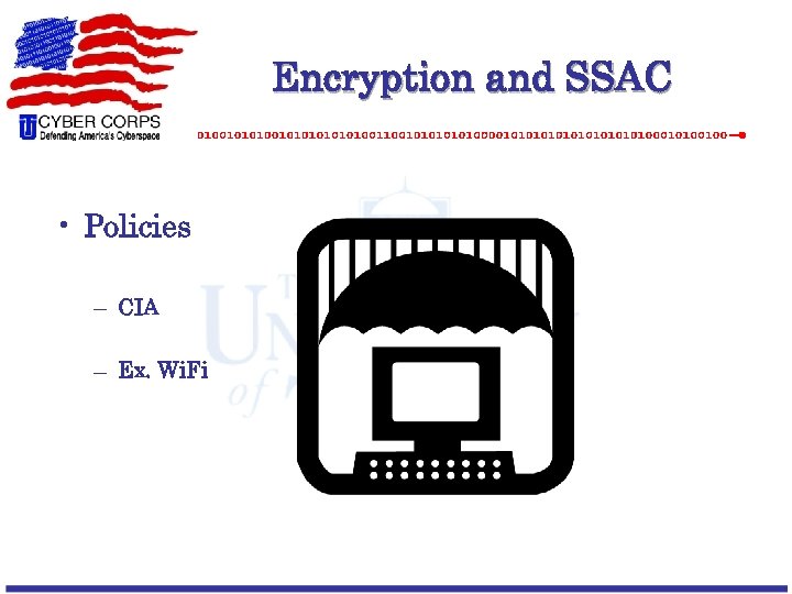 Encryption and SSAC • Policies – CIA – Ex. Wi. Fi 