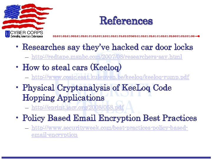 References • Researches say they’ve hacked car door locks – http: //redtape. msnbc. com/2007/08/researchers-say.