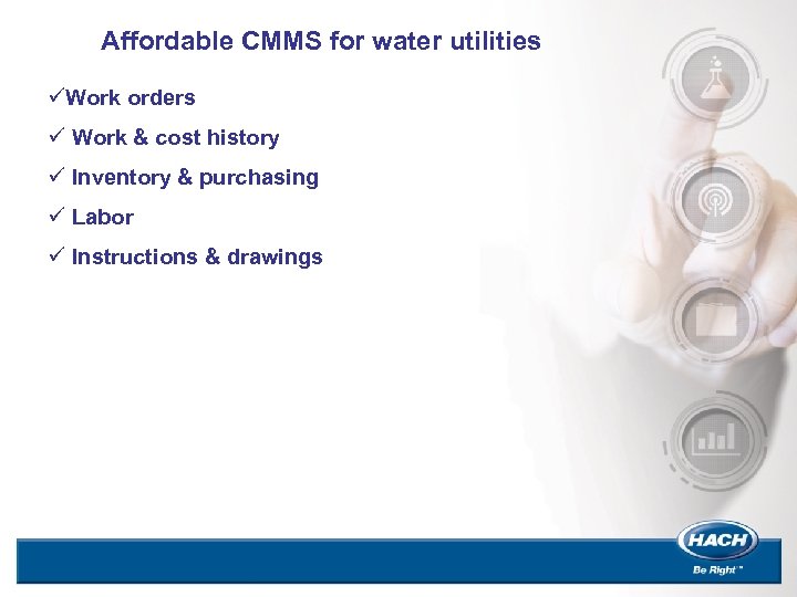 Affordable CMMS for water utilities üWork orders ü Work & cost history ü Inventory