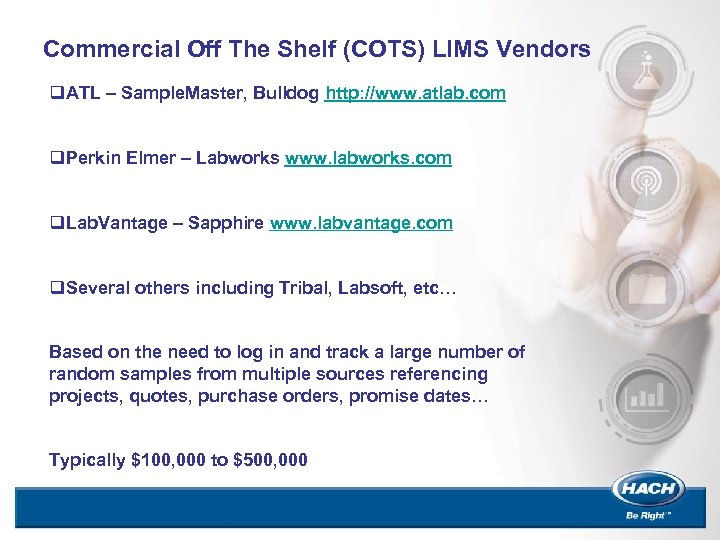 Commercial Off The Shelf (COTS) LIMS Vendors q. ATL – Sample. Master, Bulldog http: