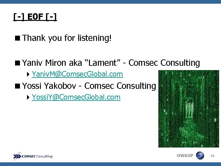 [-] E 0 F [-] <Thank you for listening! <Yaniv Miron aka “Lament” -