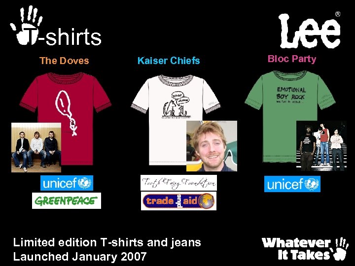 T-shirts The Doves Kaiser Chiefs Limited edition T-shirts and jeans Launched January 2007 Bloc