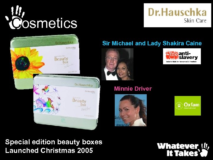 Cosmetics Sir Michael and Lady Shakira Caine Minnie Driver Special edition beauty boxes Launched