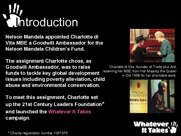 Introduction Nelson Mandela appointed Charlotte di Vita MBE a Goodwill Ambassador for the Nelson