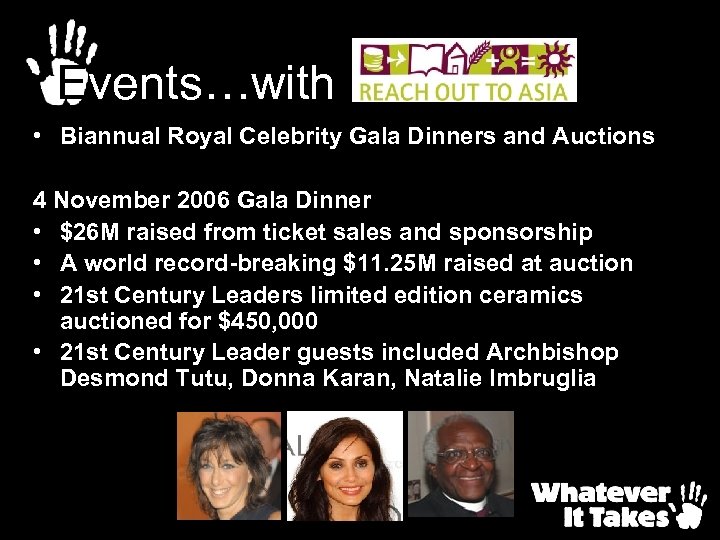 Events…with • Biannual Royal Celebrity Gala Dinners and Auctions 4 November 2006 Gala Dinner