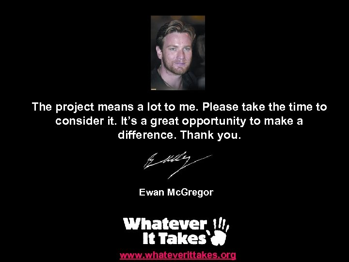 The project means a lot to me. Please take the time to consider it.