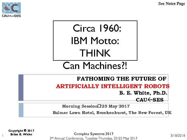 See Notes Page Circa 1960: IBM Motto: THINK Can Machines? ! FATHOMING THE FUTURE