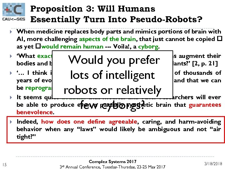 Proposition 3: Will Humans Essentially Turn Into Pseudo-Robots? 15 When medicine replaces body parts