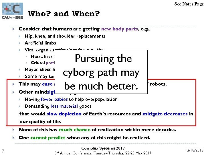 See Notes Page Who? and When? Consider that humans are getting new body parts,