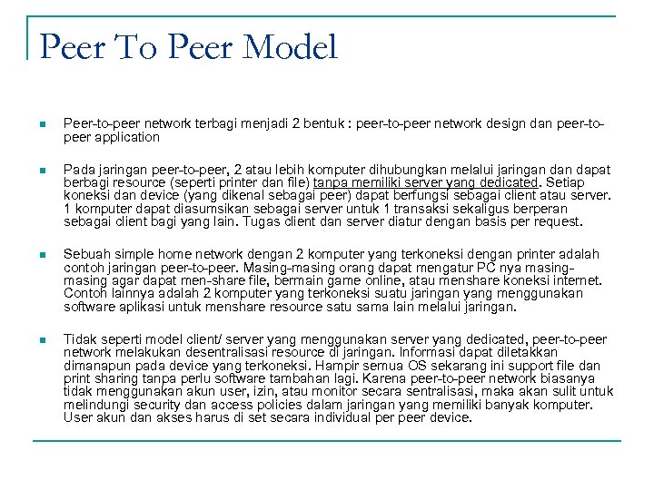Peer To Peer Model n Peer-to-peer network terbagi menjadi 2 bentuk : peer-to-peer network