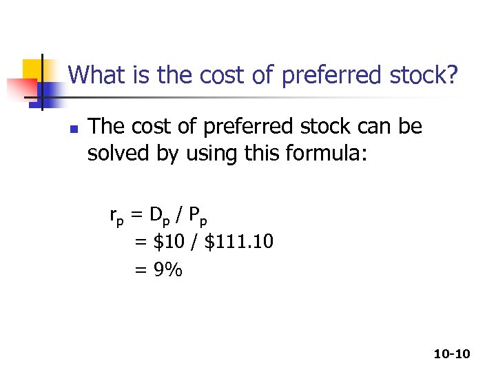 What is the cost of preferred stock? n The cost of preferred stock can