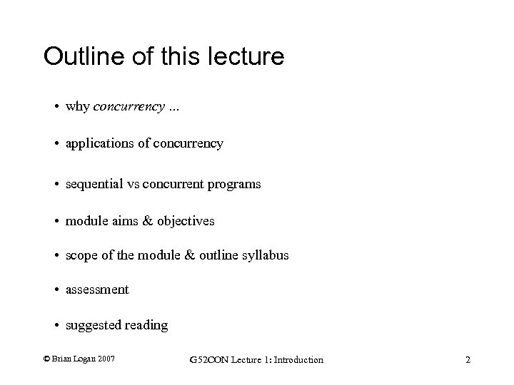 Outline of this lecture • why concurrency. . . • applications of concurrency •
