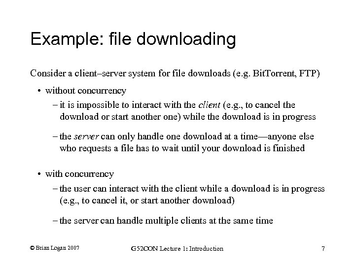 Example: file downloading Consider a client–server system for file downloads (e. g. Bit. Torrent,