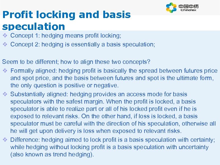 Profit locking and basis speculation Logo v Concept 1: hedging means profit locking; v