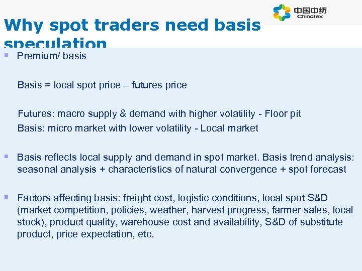 Why spot traders need basis speculation Logo § Premium/ basis Basis = local spot