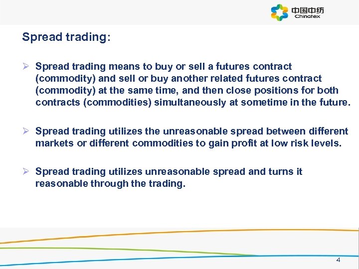 Logo Spread trading: Ø Spread trading means to buy or sell a futures contract
