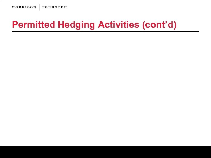 Permitted Hedging Activities (cont’d) 