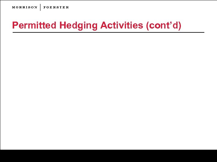 Permitted Hedging Activities (cont’d) 
