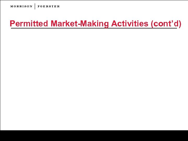 Permitted Market-Making Activities (cont’d) 