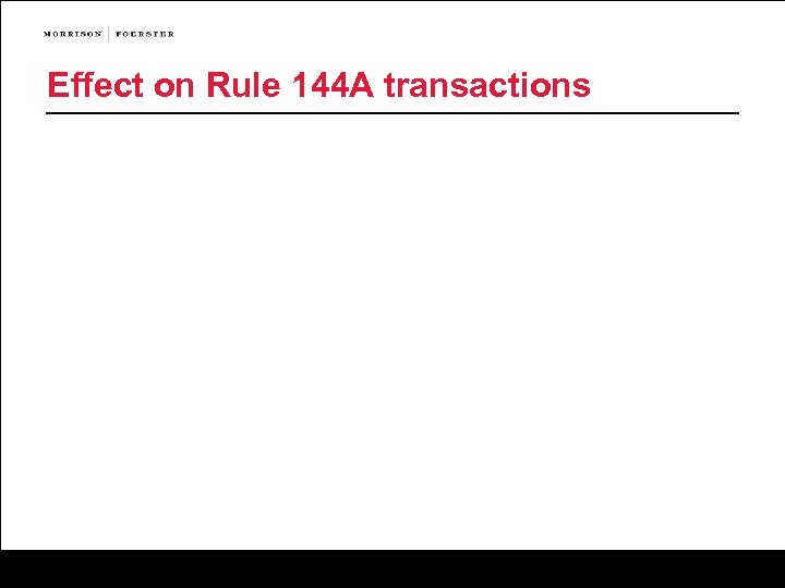 Effect on Rule 144 A transactions 