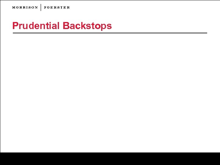 Prudential Backstops 