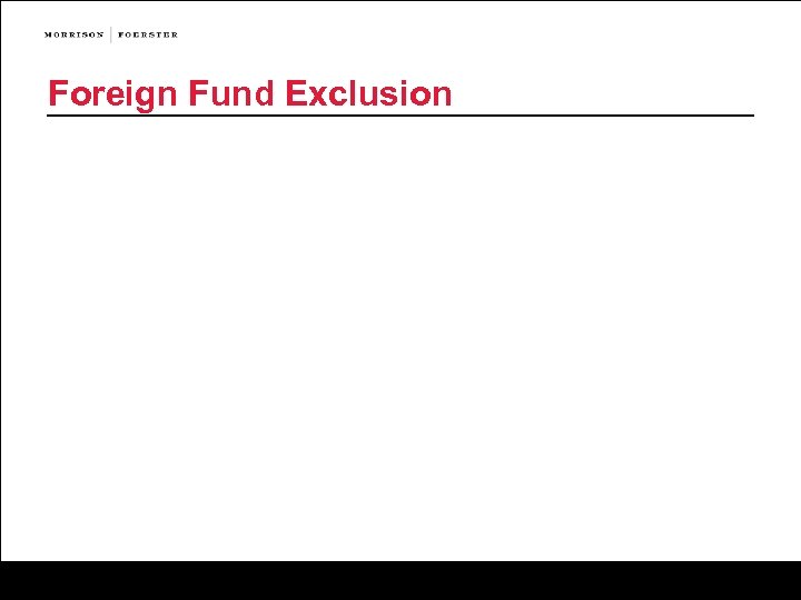 Foreign Fund Exclusion 