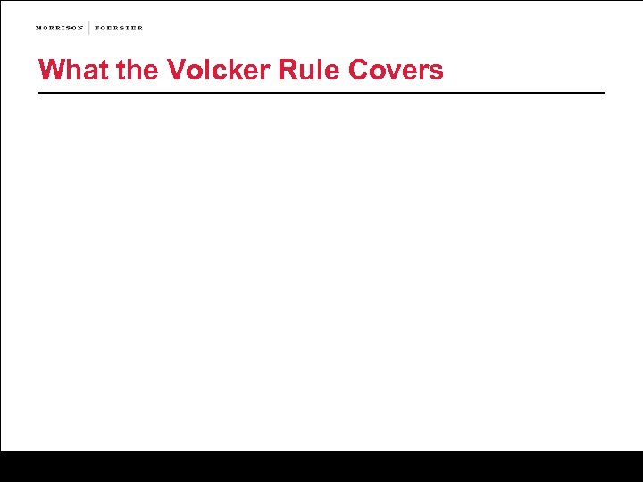 What the Volcker Rule Covers 
