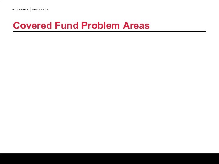 Covered Fund Problem Areas 