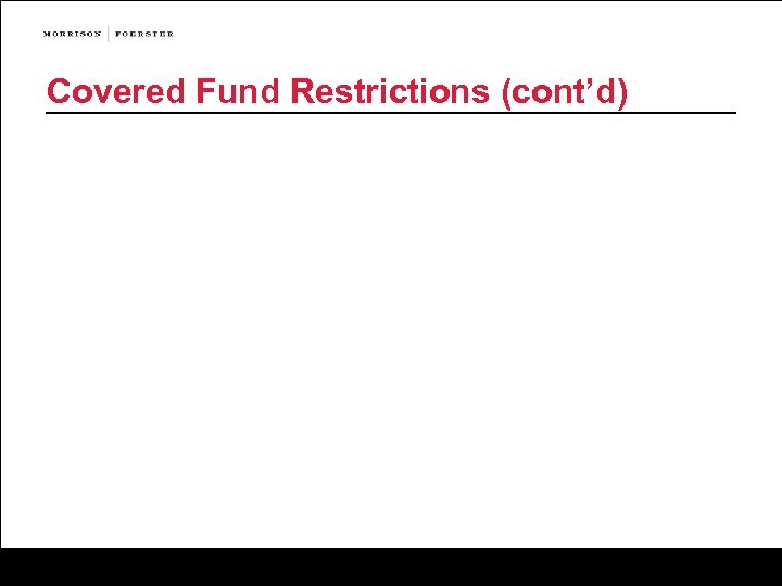 Covered Fund Restrictions (cont’d) 