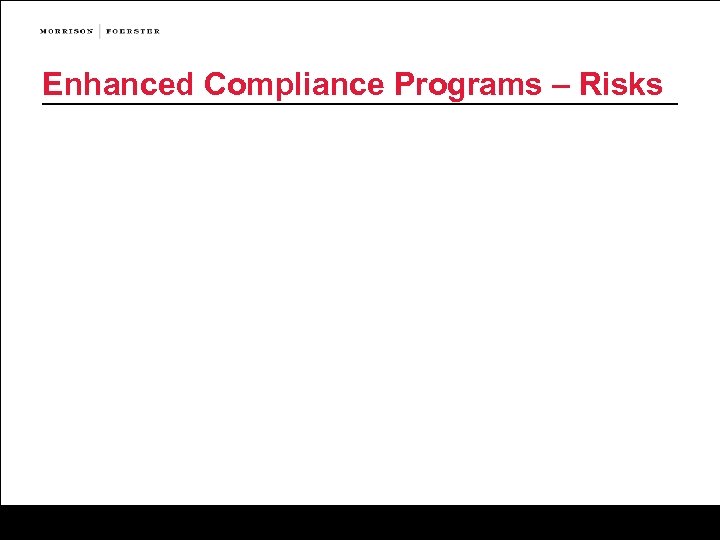 Enhanced Compliance Programs – Risks 