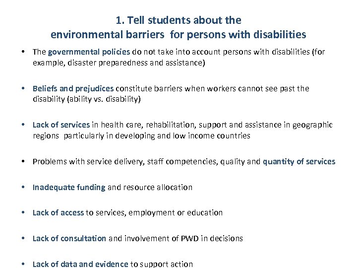 1. Tell students about the environmental barriers for persons with disabilities • The governmental