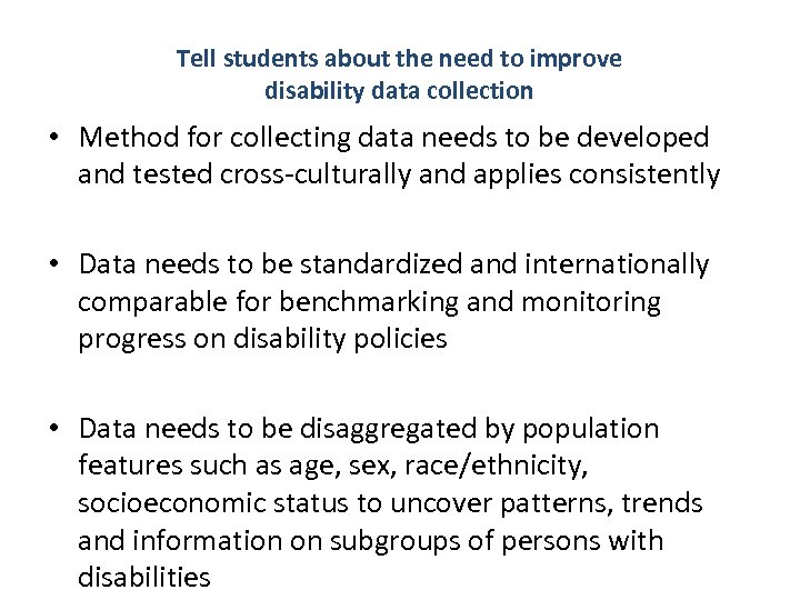 Tell students about the need to improve disability data collection • Method for collecting