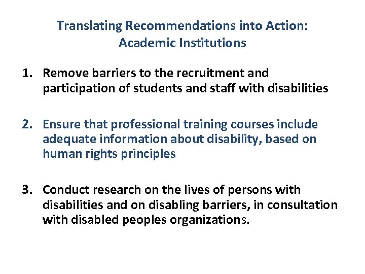 Translating Recommendations into Action: Academic Institutions 1. Remove barriers to the recruitment and participation