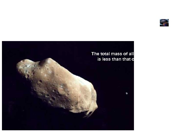 Asteroids rocky objects with round or irregular shapes lie in a belt between Mars