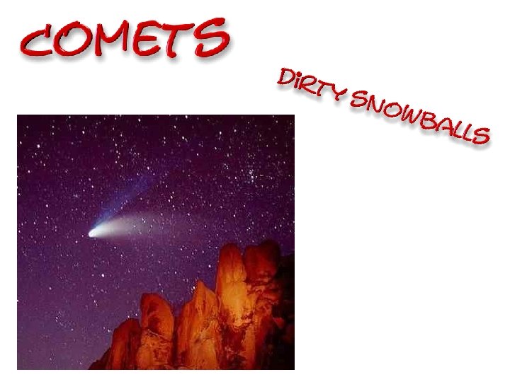 only visible when they are close to the sun 