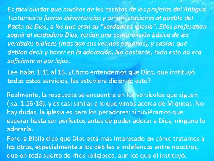 Es fácil olvidar que muchos de los escritos de los profetas del Antiguo Testamento