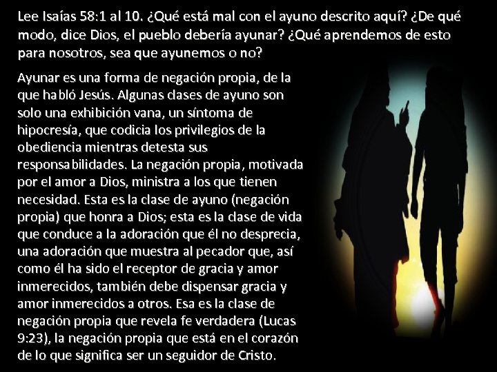 Lee Isaías 58: 1 al 10. ¿Qué está mal con el ayuno descrito aquí?