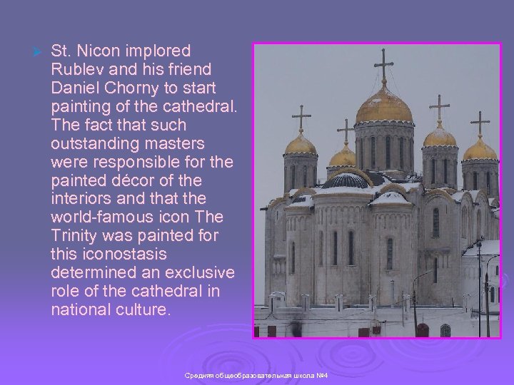 Ø St. Nicon implored Rublev and his friend Daniel Chorny to start painting of